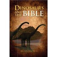 Dinosaurs and the Bible 9780736965408