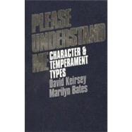Please Understand Me : Character and Temperament Types 9780960695409
