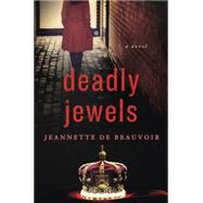 Deadly Jewels A Novel 9781250045409