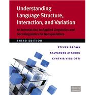 Understanding Language Structure, Interaction, and Variation: An Introduction to Applied Linguistics and Sociolinguistics for Nonspecialists 9780472035410