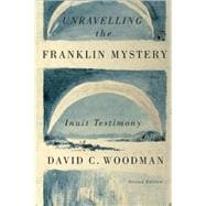 Unravelling the Franklin Mystery 9780773545410