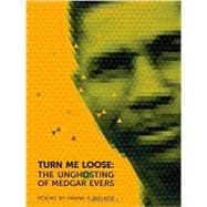 Turn Me Loose: The Unghosting of Medgar Evers 9780820345413
