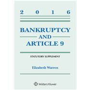 Bankruptcy and Article 9 2016 Statutory Supplement 9781454875413