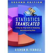 Statistics Translated, Second Edition A Step-by-Step Guide to Analyzing and Interpreting Data