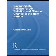 Environmental Policies for Air Pollution and Climate Change in the New Europe 9781138805415