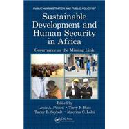 Sustainable Development and Human Security in Africa: Governance as the Missing Link 9781482255416