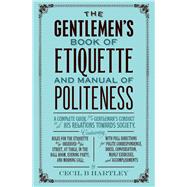 The Gentleman's Book of Etiquette and Manual of Politeness 9781843915416