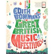 Edith Bowman's Great British Music Festivals 9781905825417