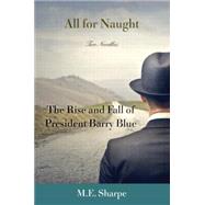 All for Naught: The Rise and Fall of President Barry Blue: Two Novellas 9780765645418