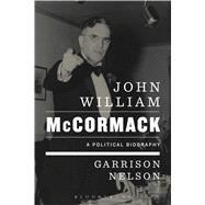 John William McCormack A Political Biography 9781628925418
