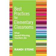Best Practices for Elementary Classrooms: What Award-winning Teachers Do 9781632205421