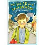 The Ballad of a Broken Nose 9781481415422