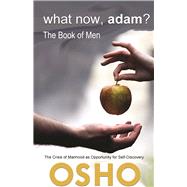 What Now, Adam? The Book of Men 9781938755422