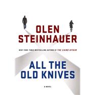 All the Old Knives A Novel 9781250045423