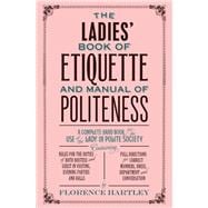 The Ladies' Book of Etiquette and Manual of Politeness 9781843915423