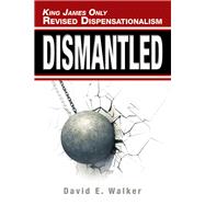 King James Only Revised Dispensationalism 9781973685425
