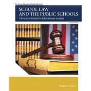 School Law and the Public Schools A Practical Guide for Educational Leaders 9780133905427
