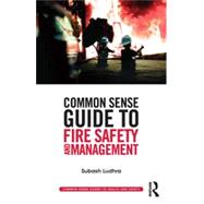 Common Sense Guide to Fire Safety and Management 9780415835428