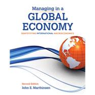 Managing in a Global Economy Demystifying International Macroeconomics 9781285055428