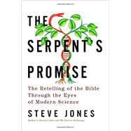 The Serpent's Promise: The Bible Interpreted Through Modern Science 9781605985428
