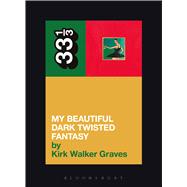 Kanye West's My Beautiful Dark Twisted Fantasy 9781623565428