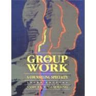 Group Work : A Counseling Specialty 9780138755430