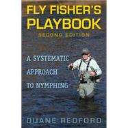 Fly Fisher's Playbook: A Systematic Approach to Nymphing 9780811715430