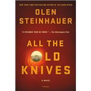 All the Old Knives A Novel 9781250045430