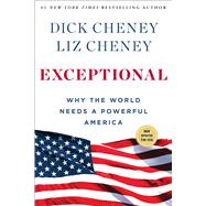 Exceptional Why the World Needs a Powerful America 9781501115431