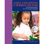 Early Childhood Curriculum : Developmental Bases for Learning and Teaching (with MyEducationLab) 9780132545433