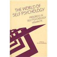 Progress in Self Psychology, V. 14: The World of Self Psychology 9781138005433
