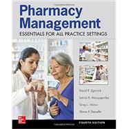 Pharmacy Management: Essentials for All Practice Settings, Fourth Edition 9780071845434