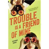 Trouble Is a Friend of Mine 9780147515438
