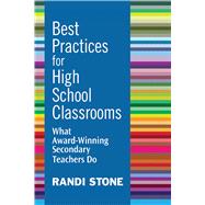 Best Practices for High School Classrooms: What Award-winning Secondary Teachers Do 9781632205438