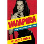 Vampira Dark Goddess of Horror 9781593765439