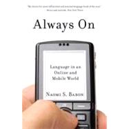 Always On Language in an Online and Mobile World 9780199735440