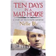 Ten Days in a Mad-house 9780486835440