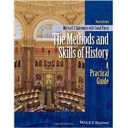 The Methods and Skills of History: A Practical Guide 4th Edition 9781118745441