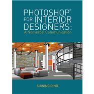 Photoshop® for Interior Designers A Nonverbal Communication 9781609015442