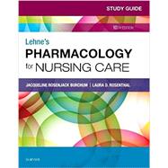 Lehne's Pharmacology for Nursing Care Study Guide 9780323595445
