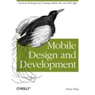 Mobile Design and Development : Practical Concepts and Techniques for Creating Mobile Sites and Web Apps 9780596155445