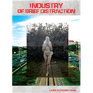 Industry of Brief Distraction 9780991545445