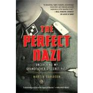 The Perfect Nazi: Uncovering My Grandfather's Secret Past 9780425245446