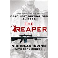 The Reaper Autobiography of One of the Deadliest Special Ops Snipers 9781250045447
