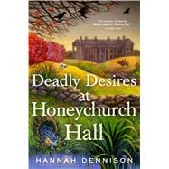 Deadly Desires at Honeychurch Hall A Mystery 9781250105448