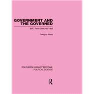 Government and the Governed (Routledge Library Editions: Political Science Volume 13)