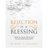 Rejection Is a Blessing 9781796095449