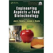 Engineering Aspects of Food Biotechnology 9781439895450