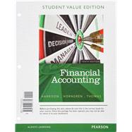 Financial Accounting, Student Value Edition Plus NEW MyAccountingLab with Pearson eText -- Access Card Package 9780133805451