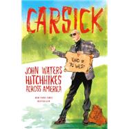 Carsick John Waters Hitchhikes Across America 9780374535452